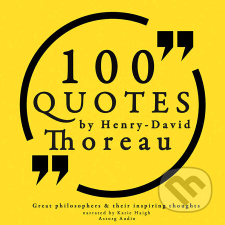 100 Quotes by Henry David Thoreau: Great Philosophers & Their Inspiring Thoughts (EN) - Henry David Thoreau, Saga Egmont, 2022