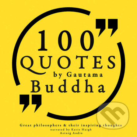 100 Quotes by Gautama Buddha: Great Philosophers & Their Inspiring Thoughts (EN) - Buddha, Saga Egmont, 2022