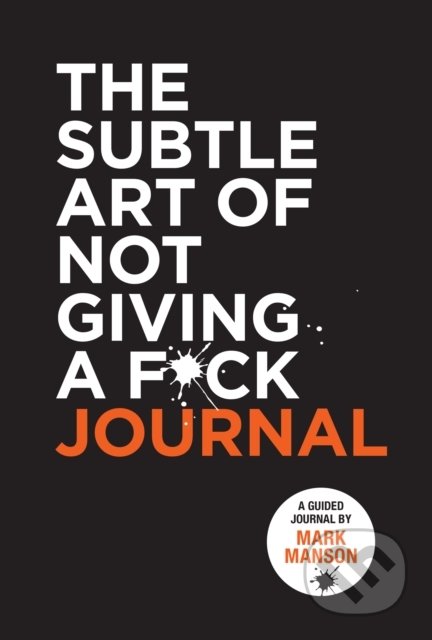 The Subtle Art of Not Giving a F*ck Journal - Mark Manson - kniha z kategorie Psychologie