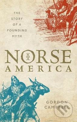 Norse America - Gordon Campbell, Oxford University Press, 2021