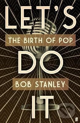 Lets Do It - Bob Stanley, Faber and Faber, 2022