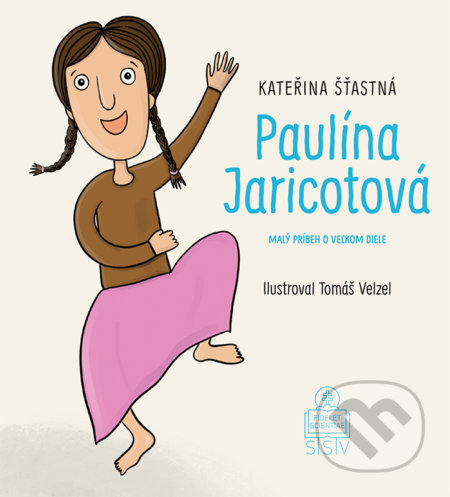 Paulína Jaricotová - Kateřina Šťastná, Tomáš Velzel (ilustrátor), Spolok svätého Vojtecha, 2022