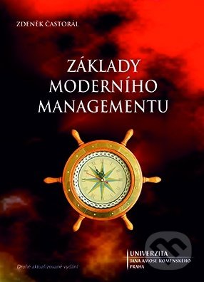Základy moderního managementu - Zdeněk Častorál, UJAK Praha, 2016