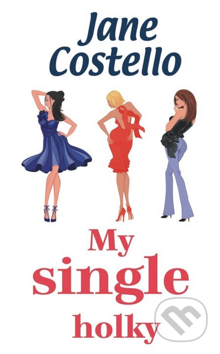 E-kniha: My single holky (Jane Costello). Baronet, 2012