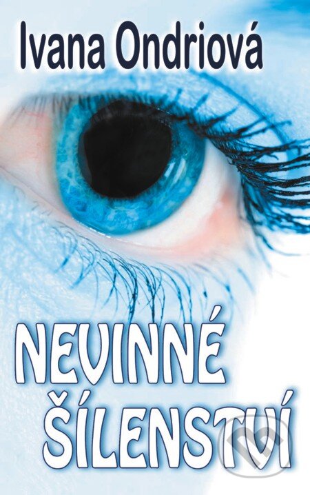 E-kniha: Nevinné šílenství (Ivana Ondriová). Baronet, 2012