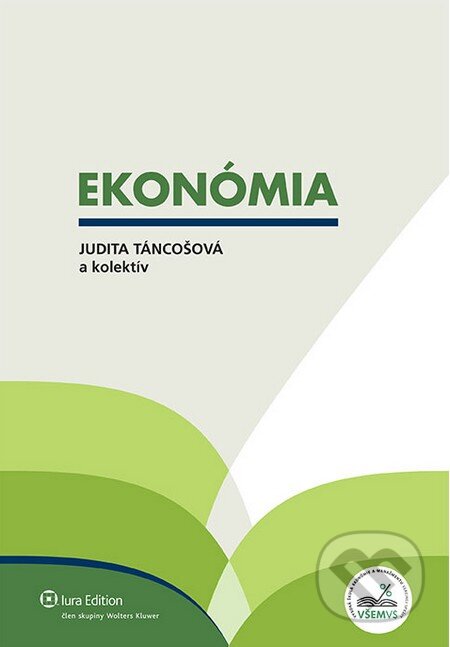 Ekonómia - Judita Táncošová a kolektív, Wolters Kluwer (Iura Edition), 2013
