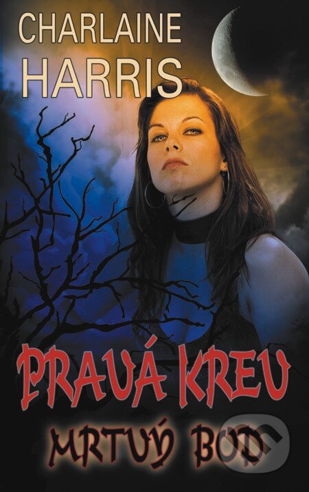 E-kniha: Pravá krev  - Mrtvý bod (Charlaine Harris). Baronet, 2012