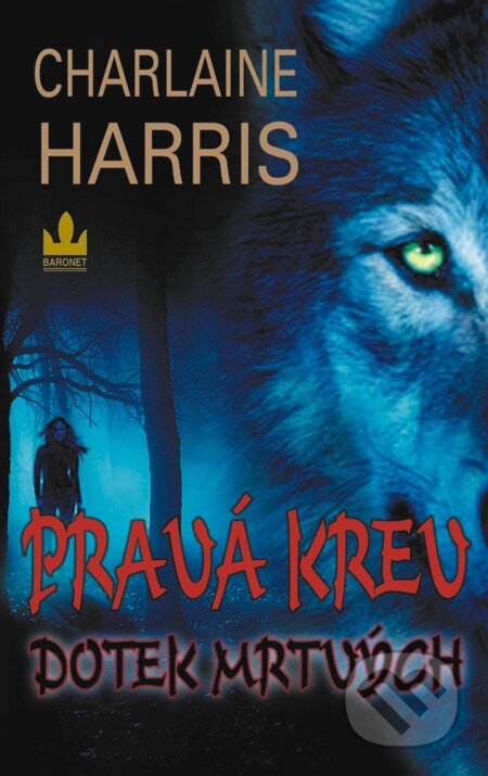 E-kniha: Pravá krev - Dotek mrtvých (Charlaine Harris). Baronet, 2012
