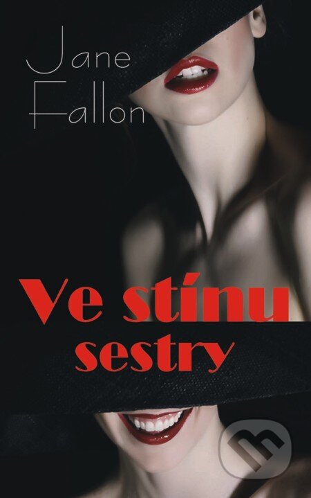 E-kniha: Ve stínu sestry (Jane Fallon). Baronet, 2012