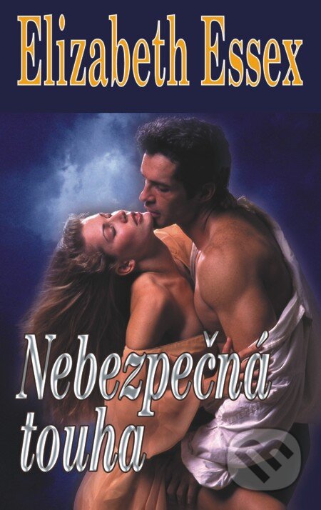 E-kniha: Nebezpečná touha (Elizabeth Essex). Baronet, 2013