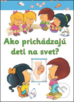 Ako prichádzajú deti na svet?, Svojtka&Co., 2013