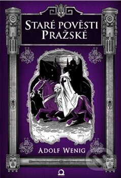 Staré pověsti pražské - Adolf Wenig, Edice knihy Omega, 2013