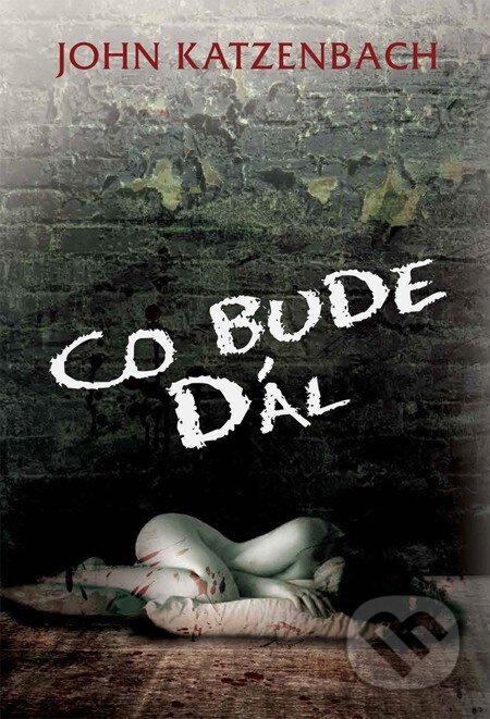 E-kniha: Co bude dál (John Katzenbach). Domino, 2013