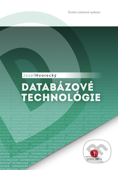 Databázové technológie - Jozef Hvorecký, EQUILIBRIA, 2013