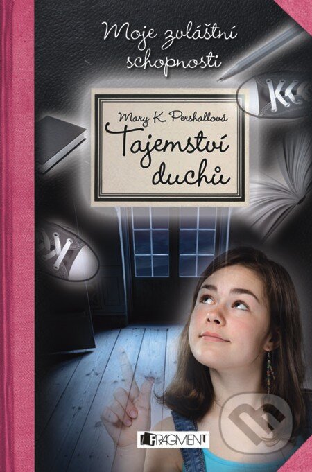 E-kniha: Tajemství duchů – Moje zvláštní schopnosti (Mary Pershall)