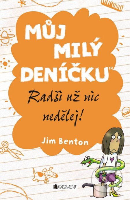 E-kniha: Můj milý deníčku – Radši už nic nedělej! (Jim Benton). Nakladatelství Fragment, 2012