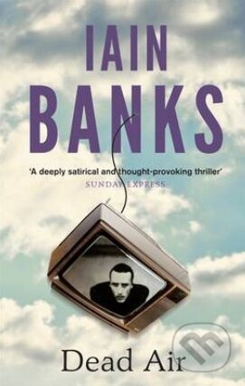 Dead Air - Iain Banks, Abacus, 2013