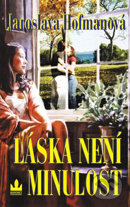E-kniha: Láska není minulost (Jaroslava Hofmanová). Baronet, 2007