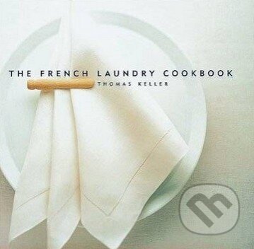 The French Laundry Cookbook - Thomas Keller - kniha z kategorie Odborné a naučné