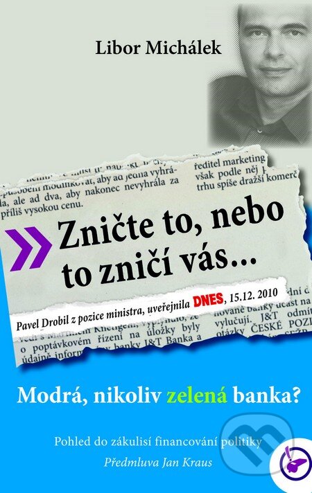 Zničte to, nebo to zničí vás (Modrá, nikoli zelená banka?) - kniha z kategorie Politologie a politika