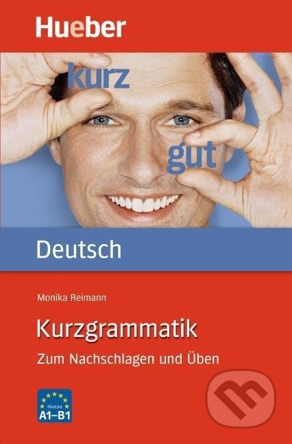 Kurzgrammatik Deutsch - Monika Reimann, Max Hueber Verlag, 2010
