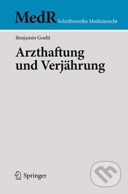 Arzthaftung Und Verjahrung - Benjamin Goehl, Springer Verlag, 2018