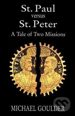 St. Paul versus St. Peter - Michael Goulder, University of Westminster Press, 1995