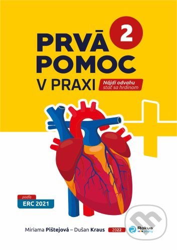 Prvá pomoc v praxi 2 - Miriama Pištejová, Dušan Kraus, Rokus, 2022