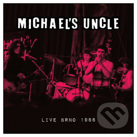 Michael&#039;s Uncle: Live Brno 1988 LP - Michael&#039;s Uncle : Live Brno 1988, Hudobné albumy, 2022