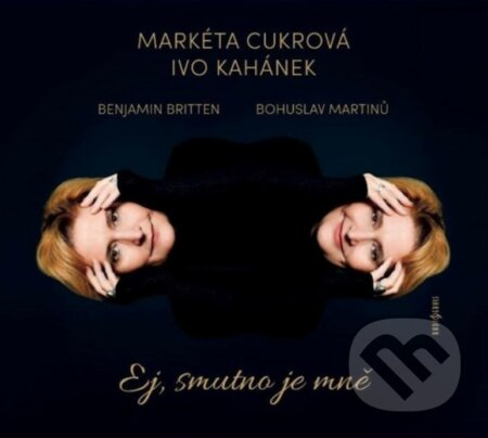 Markéta Cukrová, Ivo Kahánek: Ej, smutno je mně - Markéta Cukrová, Ivo Kahánek, Hudobné albumy, 2022