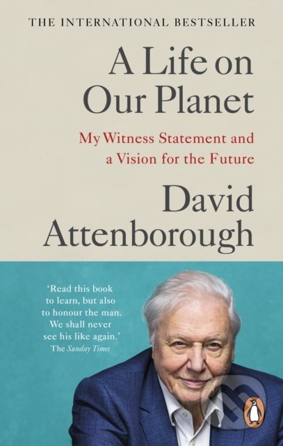 A Life on Our Planet - David Attenborough, Ebury, 2022
