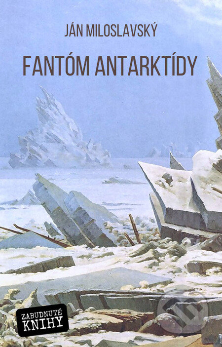 Fantóm Antarktídy - Ján Miloslavský, Zabudnuté knihy