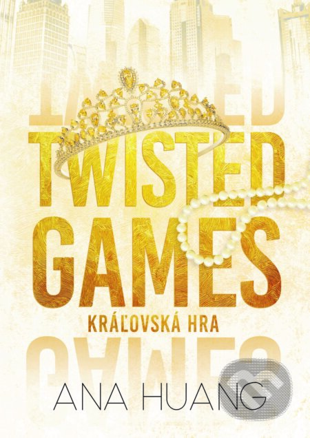 Twisted Games: Kráľovská hra - Ana Huang, Pandora, 2023