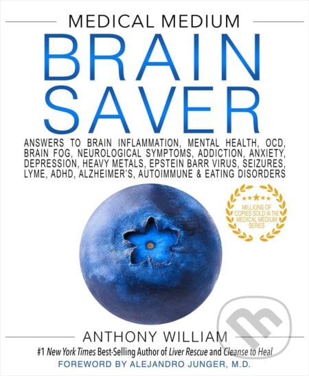 Medical Medium Brain Saver - Anthony William, Hay House, 2022