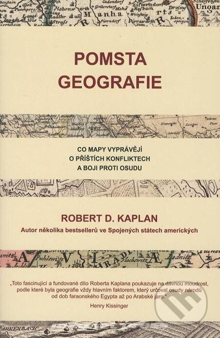 Pomsta geografie - Robert D. Kaplan, Bourdon, 2022