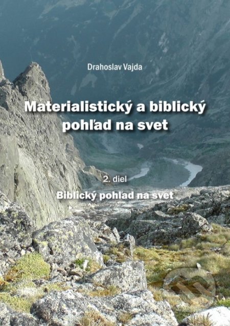 Materialistický a biblický pohľad na svet 2 - Drahoslav Vajda, solas, 2022