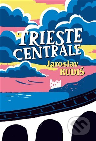 Trieste Centrale - Jaroslav Rudiš, Halina Kirschner (Ilustrátor), Labyrint, 2022