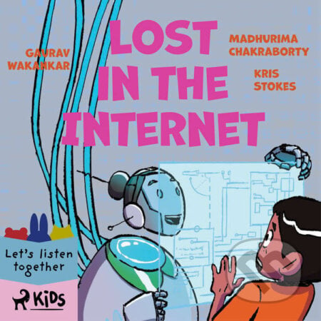 Lost in the Internet (EN) - Gaurav Wakankar,Madhurima Chakraborty,Kris Stokes, Saga Egmont, 2022