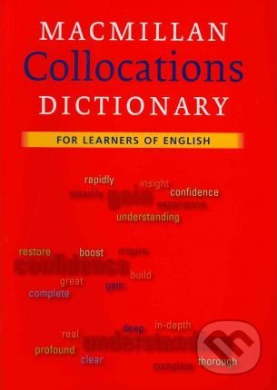 Macmillan Collocations Dictionary - Michael Rundell, MacMillan, 2010