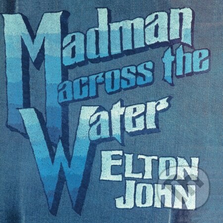 Elton John: Madman Across The Water / 50th Anniversary Dlx. - Elton John, Hudobné albumy, 2022