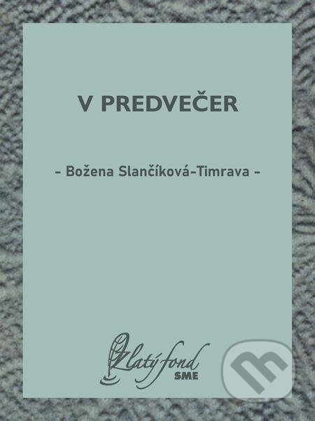 V predvečer - Božena Slančíková-Timrava, Petit Press