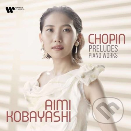 Aimi Kobayashi: Fryderyk Chopin: Preludes - Piano Works - Aimi Kobayashi, Hudobné albumy, 2022