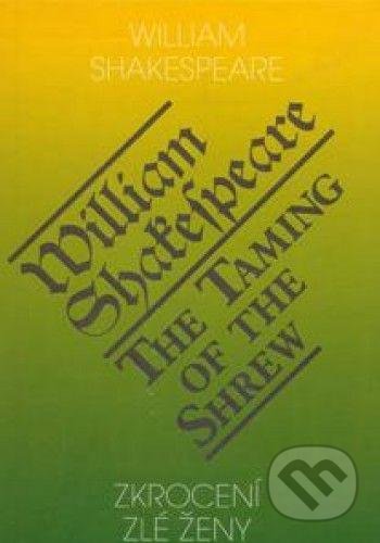 Zkrocení zlé ženy/The Taming of the Shrew - William Shakespeare - kniha z kategorie Drama a divadelní hry