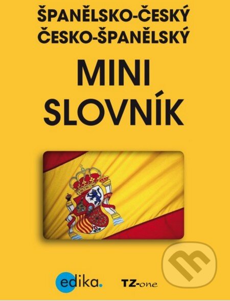 Španělsko-český česko-španělský mini slovník - TZ-one, Edika, 2013