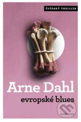 Evropské blues - Arne Dahl, Mladá fronta, 2013