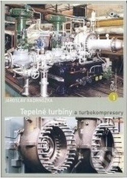 Tepelné turbíny a turbokompresory - Jaroslav Kadrnožka, Akademické nakladatelství CERM, 2005