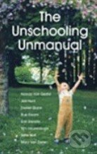 The Unschooling Unmanual - Jan Hunt a kol., Natural Child Project, 2008