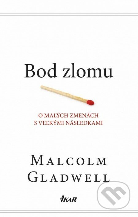 Bod zlomu - Malcolm Gladwell, Ikar, 2013