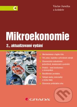 Mikroekonomie - Václav Jurečka a kolektív, Grada, 2013