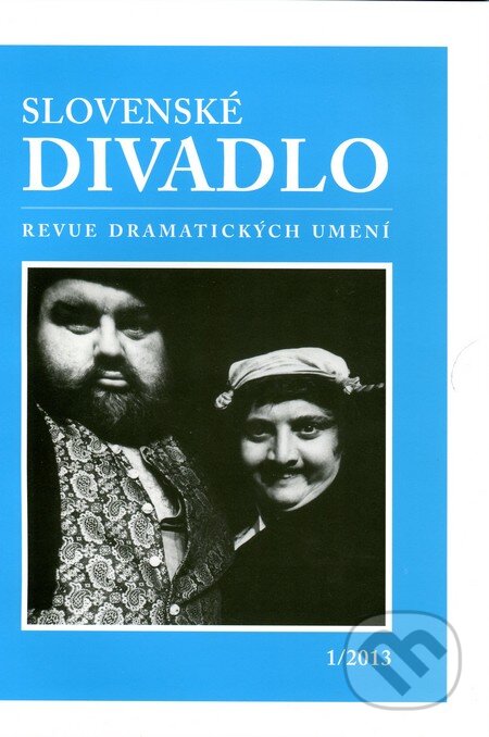 Slovenské divadlo 1/2013, Ústav divadelnej a filmovej vedy Slovenskej akadémie vied, 2013